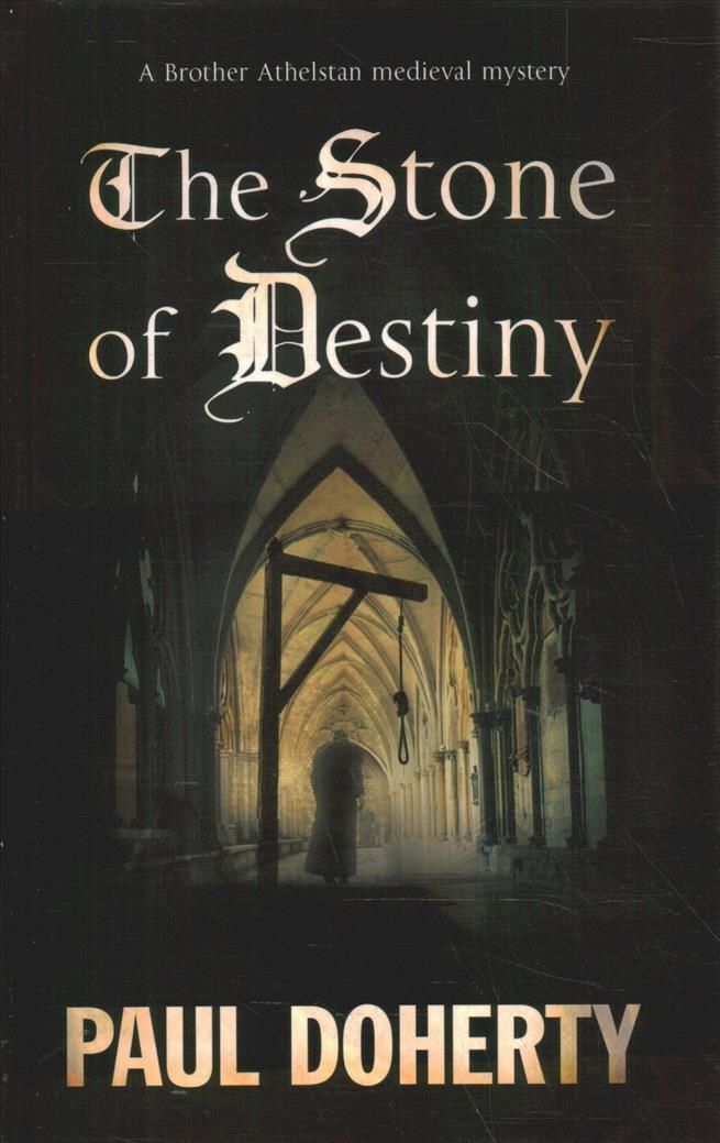 The Stone of Destiny By P. C. Doherty 9781448307029 (Hardback)
