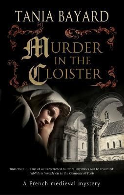 Murder in the Cloister By Tania Bayard 9781448309160 (Hardback)
