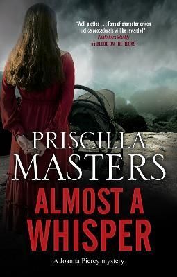 Almost a Whisper By Priscilla Masters 9781448309481 (Hardback)
