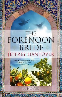 The Forenoon Bride By Jeffrey Hantover 9781448310272 (Hardback)