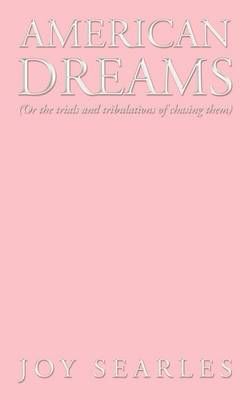 American Dreams By Joy Searles 9781449000134 (Paperback)