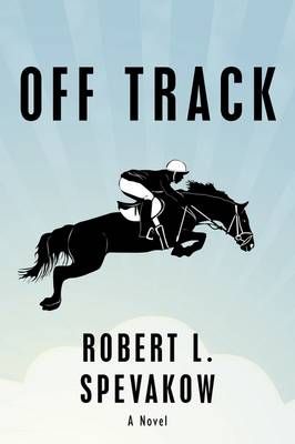 Off Track By Robert L. Spevakow 9781449009915 (Paperback)