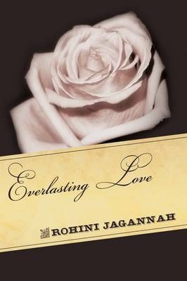 Everlasting Love By Rohini Jagannah 9781449014438 (Hardback)