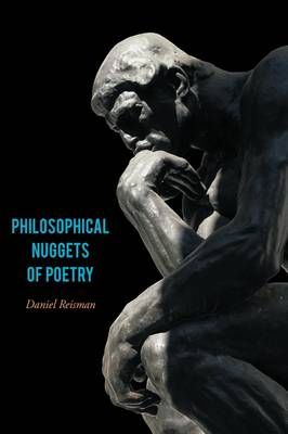 Philosophical Nuggets of Poetry By Reisman, Daniel 9781449016289