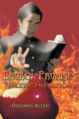 Broken Promises - Next Generation By Dolores Allen 9781449021788