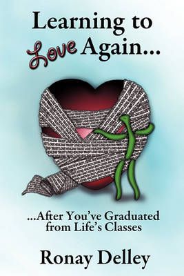 Learning to Love Again... By M. Ronay Delley 9781449024741 (Paperback)
