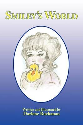 Smiley's World By Darlene Buchanan 9781449026752 (Paperback)