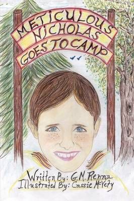 Meticulous Nicholas...Goes to Camp By G.M. RENNA 9781449027841