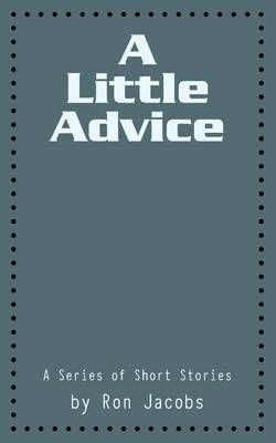 A Little Advice By Ron Jacobs 9781449031961 (Paperback)