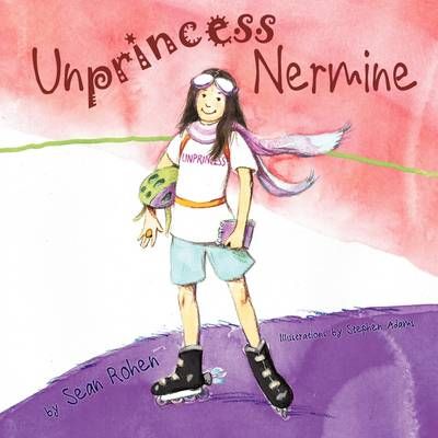 Unprincess Nermine By Sean Rohen 9781449035921 (Paperback)