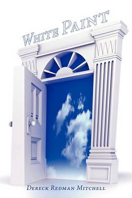 White Paint By Dereck Redman Mitchell 9781449042325 (Paperback)