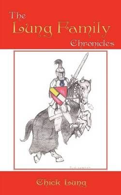 The Lung Family Chronicles By Chick Lung 9781449043575 (Paperback)