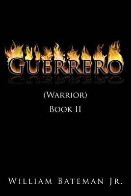 Guerrero By William Bateman Jr. 9781449043803 (Paperback)