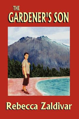 The Gardener's Son By Rebecca Zaldivar 9781449046828 (Paperback)
