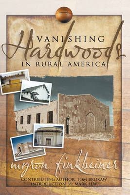Vanishing Hardwoods in Rural America By Myron Finkbeiner 9781449050993