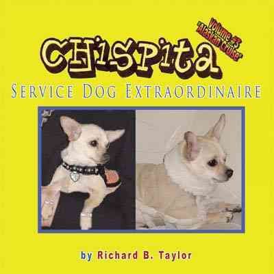 Chispita Service Dog Extraordinaire By Richard B. Taylor 9781449055639