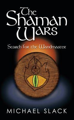 The Shaman Wars By Michael Slack 9781449057466 (Paperback)