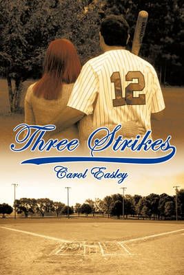 Three Strikes By Carol Easley 9781449059682 (Paperback)