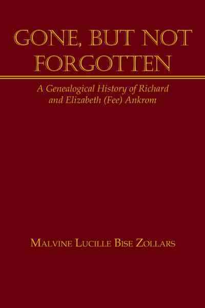 Gone, But Not Forgotten By Malvine Lucille Bise Zollars 9781449061340