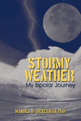 Stormy Weather By Manuel S. Silverman PhD 9781449071356 (Paperback)