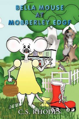 Bella Mouse at Mobberley Edge By Rhodes, C. S. 9781449073381