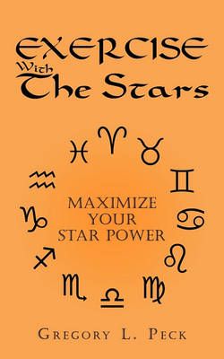 Exercise With The Stars By Gregory L. Peck 9781449075347 (Paperback)