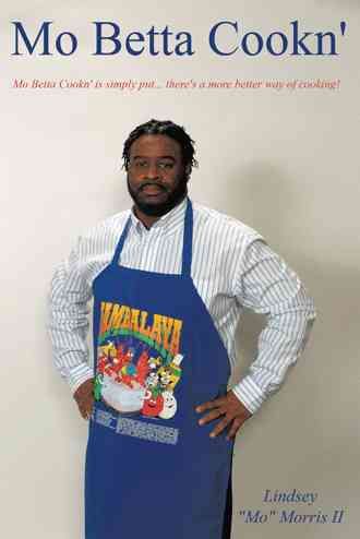Mo Betta Cookn' By Lindsey "Mo" Morris II 9781449075941 (Paperback)