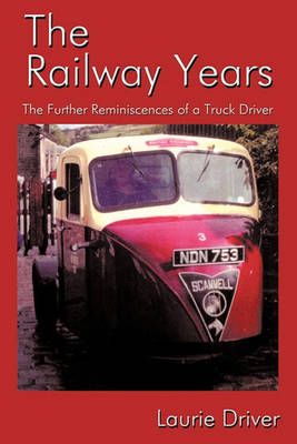 The Railway Years By Laurie Driver 9781449090401 (Paperback)