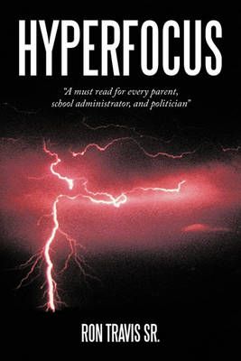 Hyperfocus By Ron Travis Sr. 9781449095239 (Hardback)