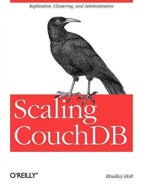 Scaling CouchDB By Bradley Holt 9781449303433 (Paperback)