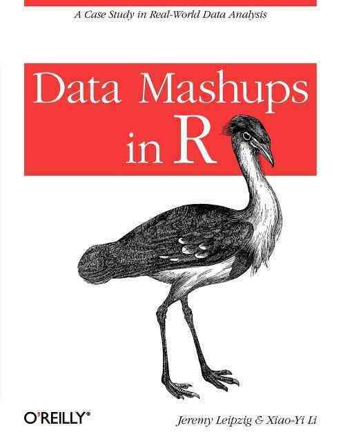 Data Mashups in R By Jeremy Leipzig, Xiao-Yi Li 9781449303532