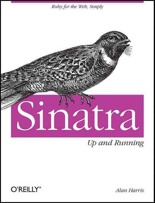 Sinatra ? Up and Running By Alan Harris 9781449304232 (Paperback)