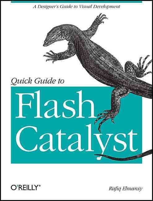 Quick Guide to Flash Catalyst By Rafiq Elmansy 9781449306748