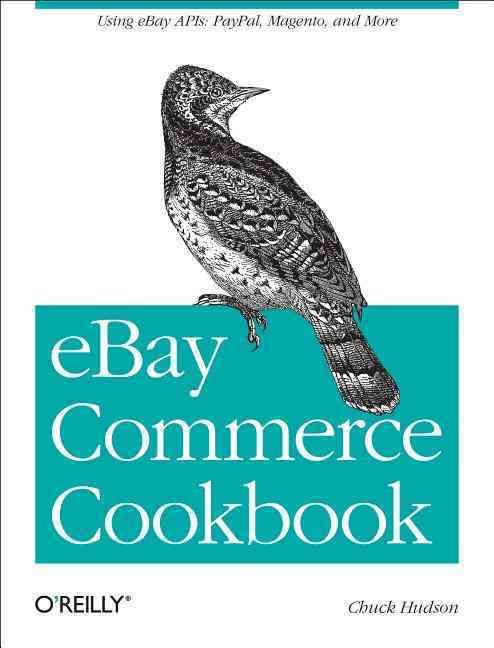 eBay Commerce Cookbook By Chuck Hudson 9781449320157 (Paperback)