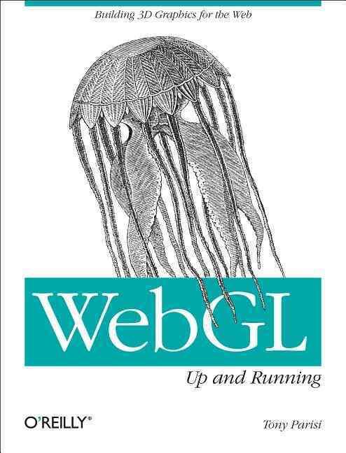 WebGL By Tony Parisi 9781449323578 (Paperback)
