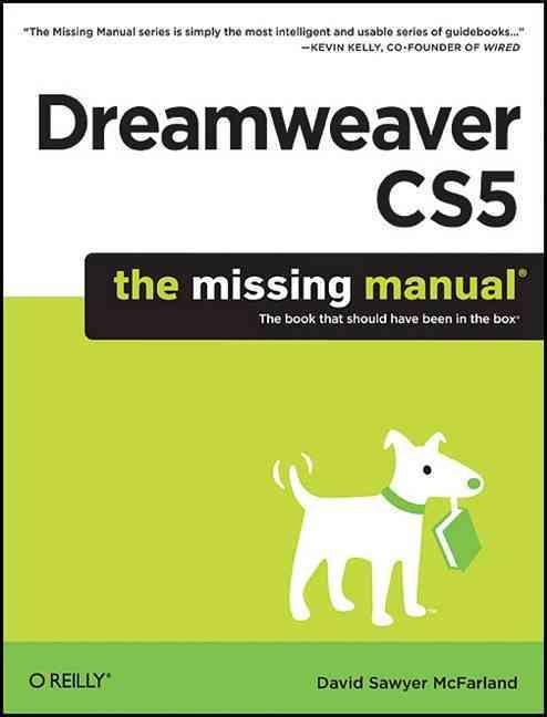 Dreamweaver CS5: The Missing Manual By David Sawyer Mcfarland