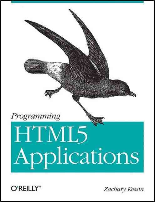 Programming HTML5 Applications By Zachary Kessin 9781449399085