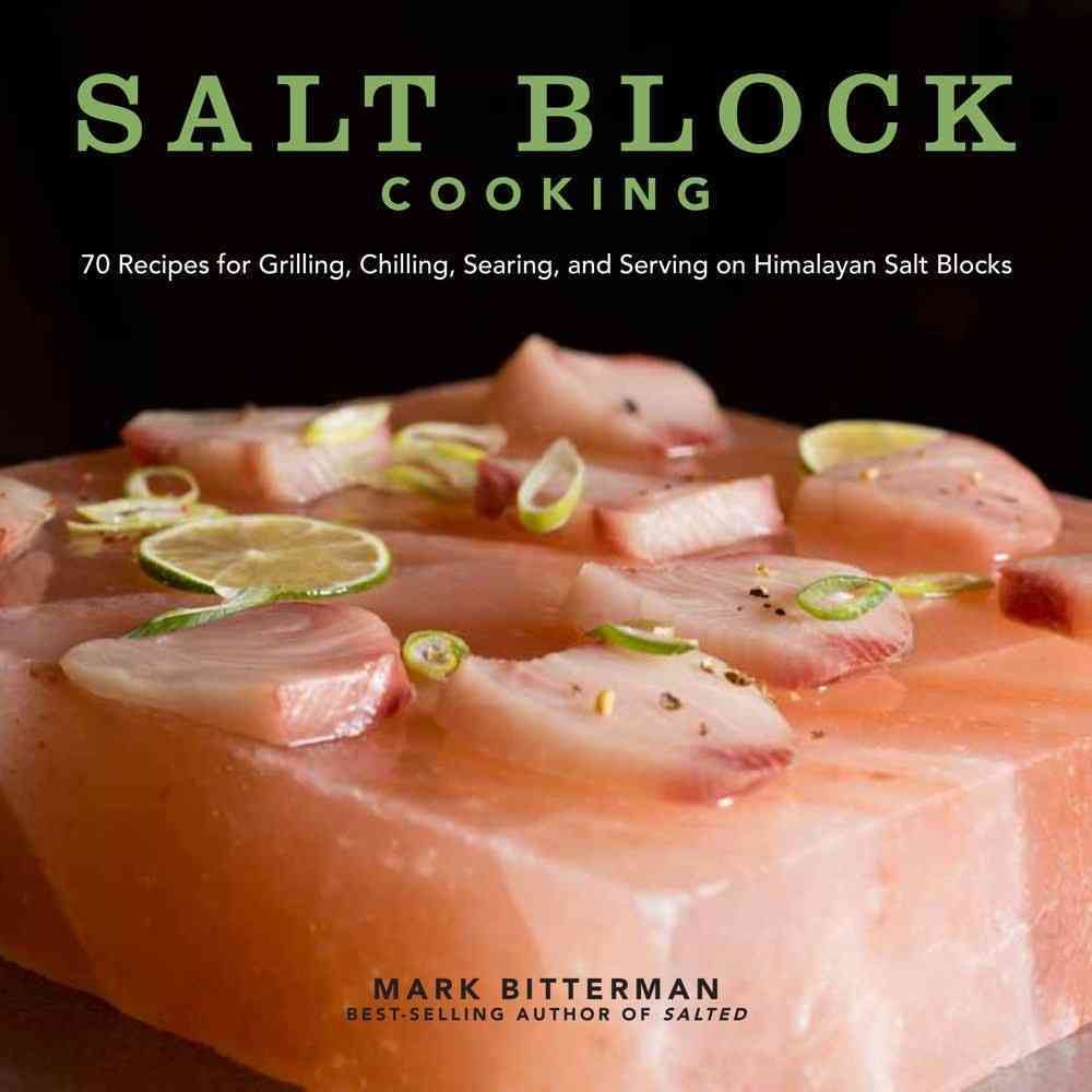 Salt Block Cooking By Mark Bitterman, Andrew Schloss 9781449430559