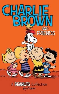 Charlie Brown and Friends By Charles M Schulz 9781449473846 (Hardback)