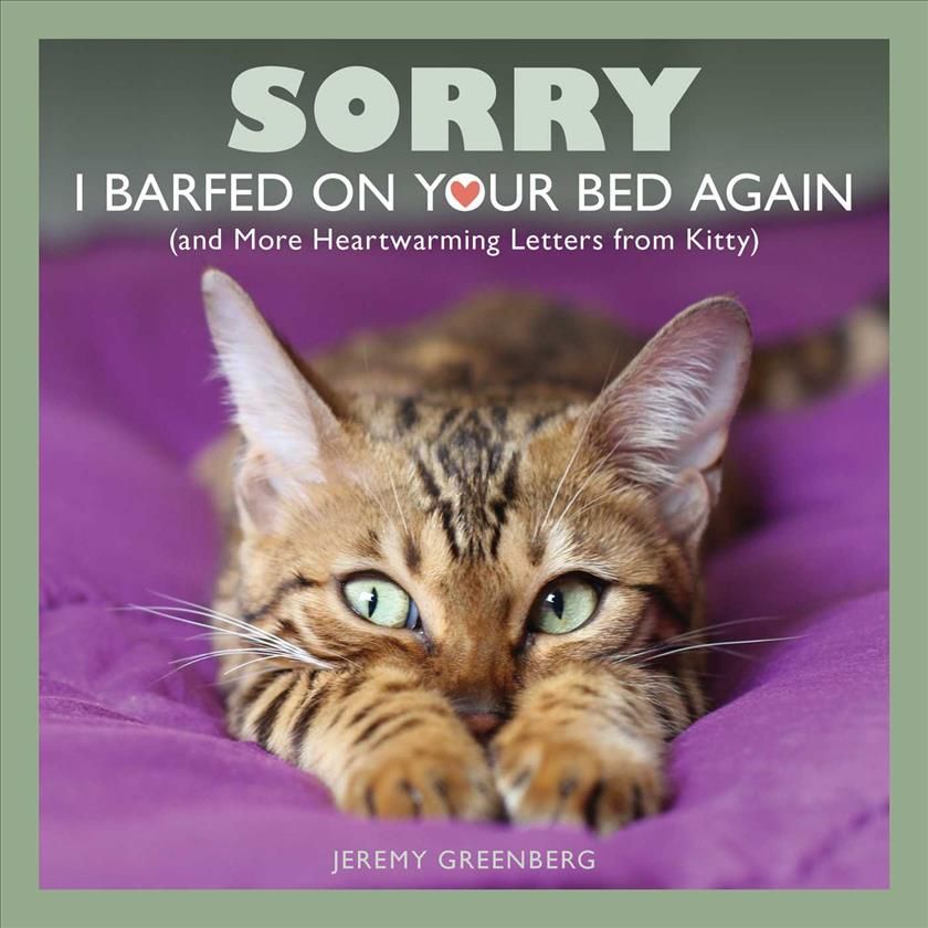 Sorry I Barfed on Your Bed Again By Jeremy Greenberg 9781449487973