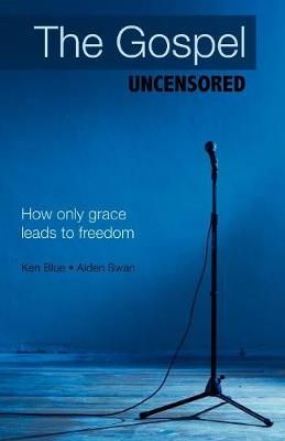 The Gospel Uncensored By Ken Blue 9781449704544 (Paperback)