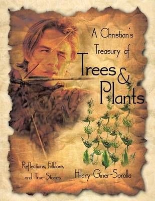 A Christian's Treasury of Trees & Plants By Hilary Giner-Sorolla