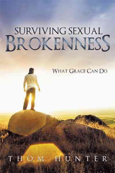 Surviving Sexual Brokenness By Thom Hunter 9781449707316 (Paperback)