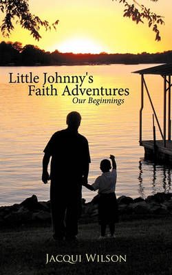 Little Johnny's Faith Adventures By Jacqui Wilson 9781449707903