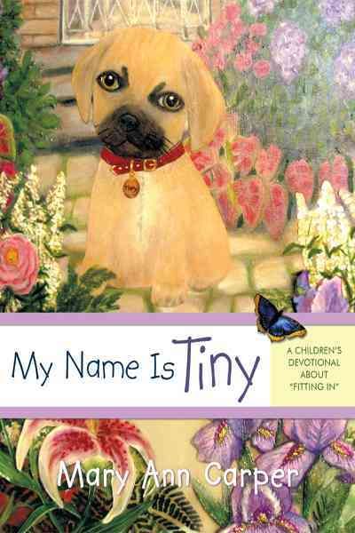 My Name Is Tiny By Mary Ann Carper 9781449709310 (Paperback)
