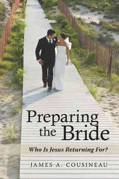 Preparing the Bride By James A. Cousineau 9781449709914 (Paperback)