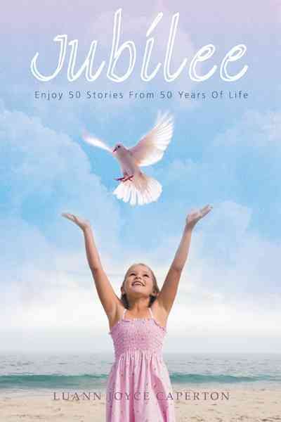 Jubilee By LuAnn Joyce Caperton 9781449734671 (Paperback)