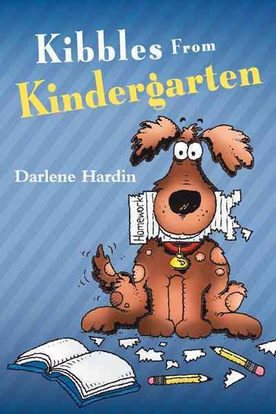 Kibbles From Kindergarten By Darlene Hardin 9781449740160 (Paperback)