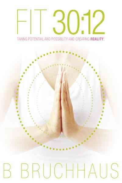 Fit 30 By B Bruchhaus 9781449750954 (Paperback)