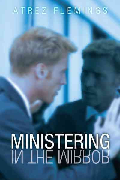 Ministering in the Mirror By Atrez Flemings 9781449759926 (Hardback)